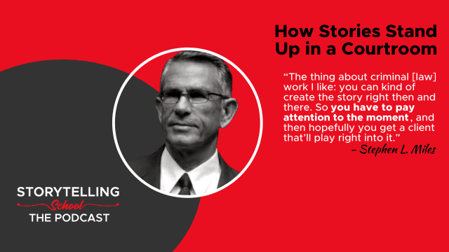 The image promotes a podcast episode featuring Stephen L. Miles, discussing storytelling in criminal law. It includes a quote and vibrant background colors.