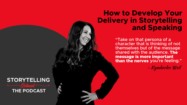 The image features a podcast promotion with the title "How to Develop Your Delivery in Storytelling and Speaking," alongside a quote from Kymberlee Weil on the importance of messaging.