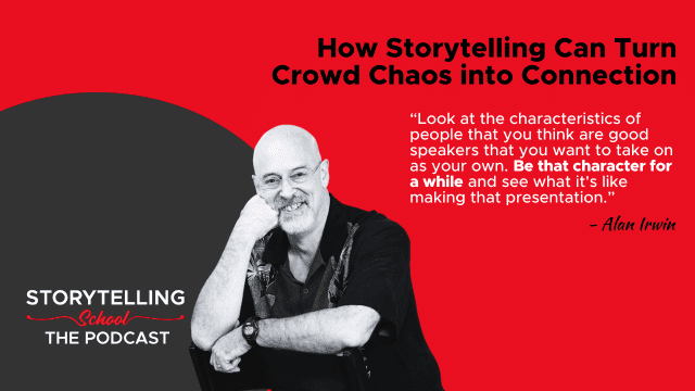 The image promotes a podcast episode about storytelling's impact on connecting with audiences, featuring a quote from speaker Alan Irwin alongside the podcast title and branding.